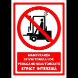 Indicator pentru manevrarea stivuitorului de persoane neautorizate strict interzisa